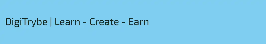 DigiTrybe | Learn - Create - Earn